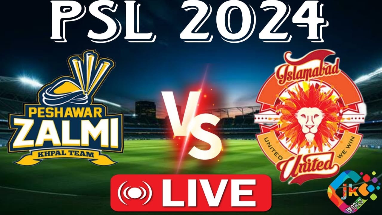 PSL Live MATCH 2024, Islamabad United vs Peshawar Zalmi