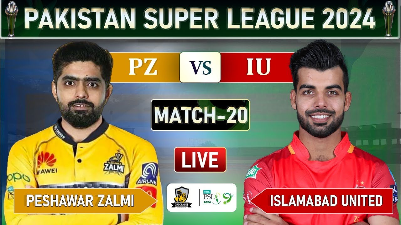 Islamabad United vs Peshawar Zalmi PSL Live MATCH 2024